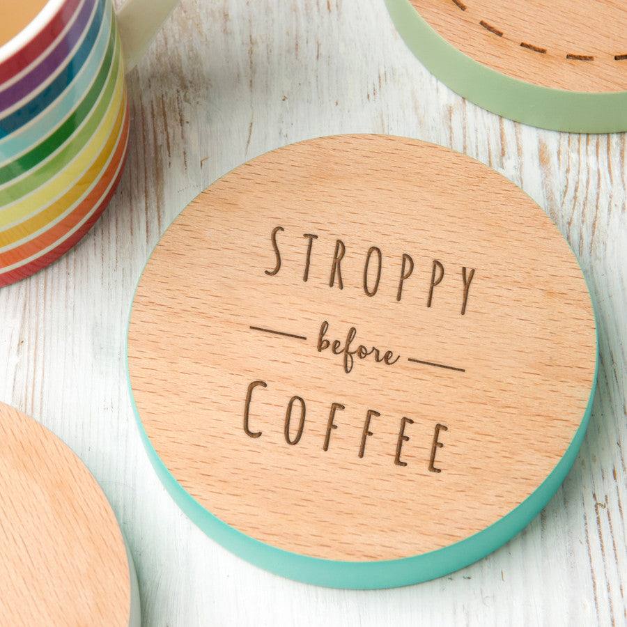 'Stroppy Before Coffee' Coloured Edge Quote Coaster - Dustandthings.com