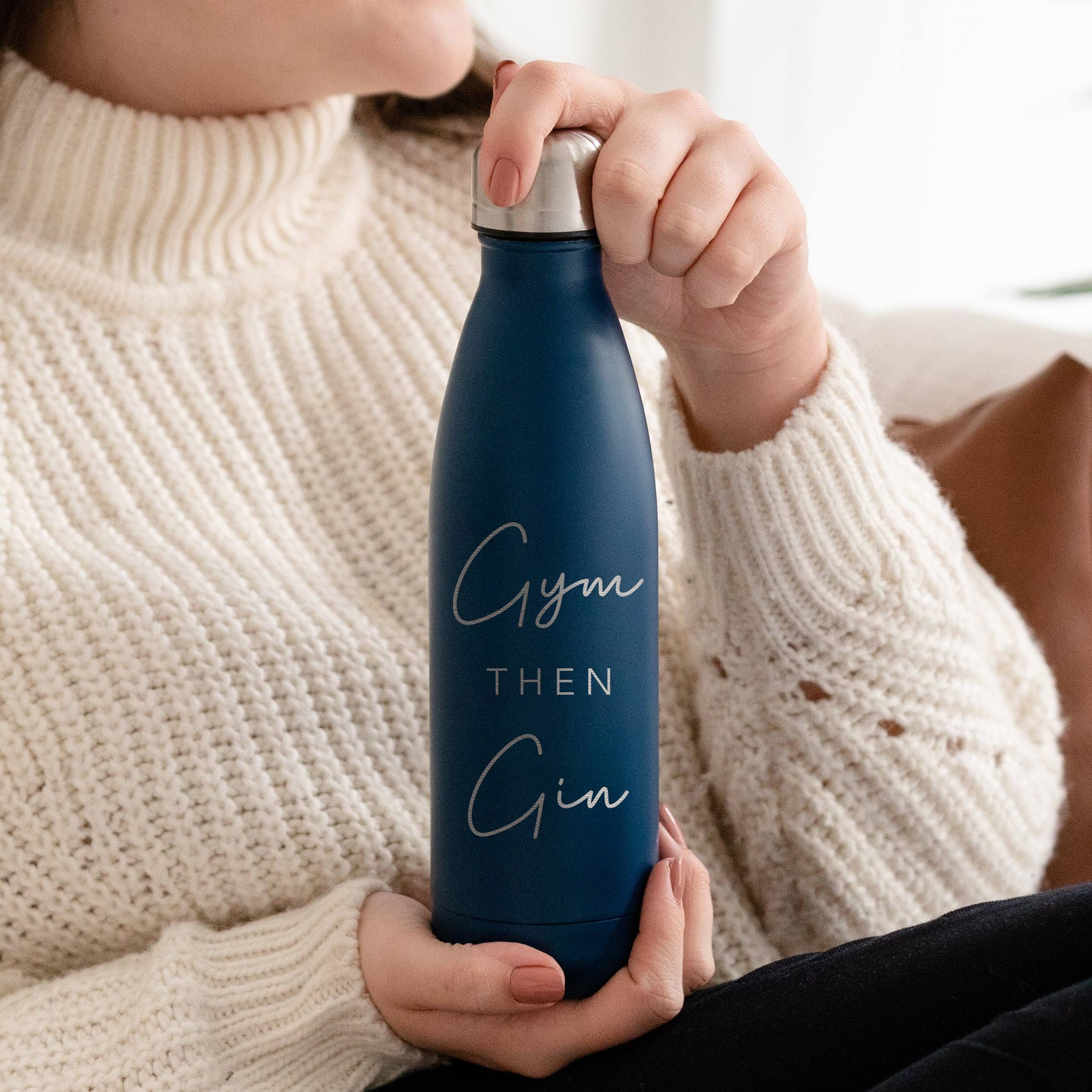 Engraved 'Gym Then Gin' Reusable Water Bottle - Dustandthings.com