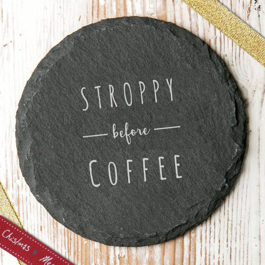 'Stroppy Before Coffee' Slate Quote Coaster - Dustandthings.com