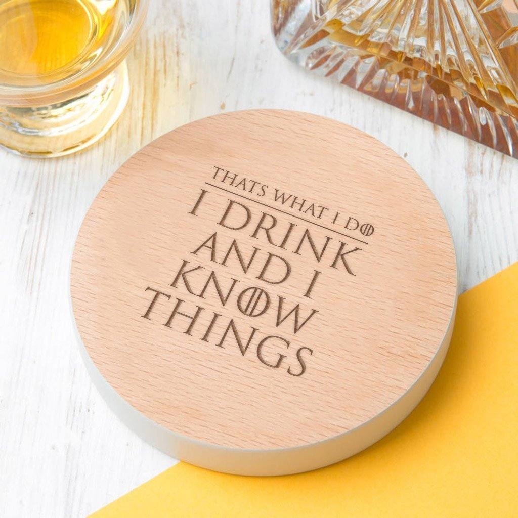 Game of Thrones Gift Inspired 'I Drink and I Know Things' Wooden Coaster - Dustandthings.com