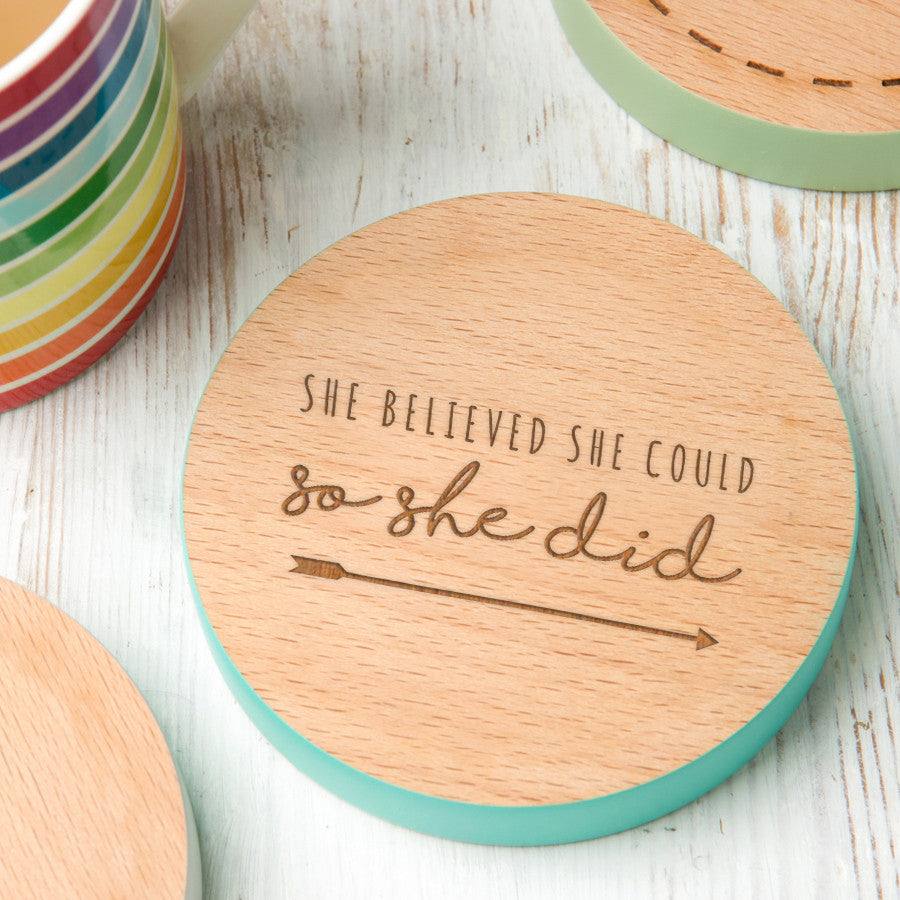 'She Believed She Could' Coloured Wooden Coaster - Dustandthings.com