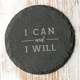 'I Can And I Will' Motivational Quote Slate Coaster - Dustandthings.com