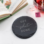 'Get Shit Done' Inspirational Slate Coaster - Dustandthings.com