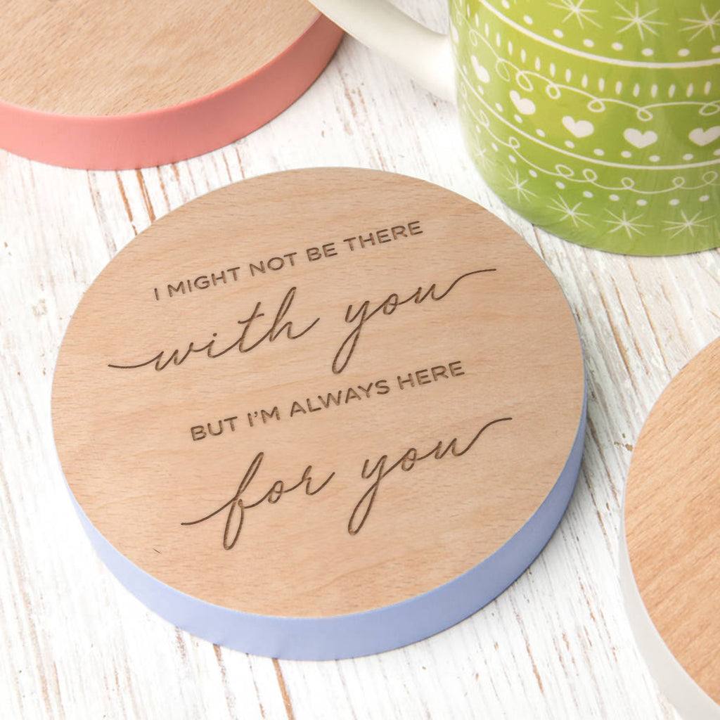 Engraved Wooden 'Always Here For You' Coaster - Dustandthings.com