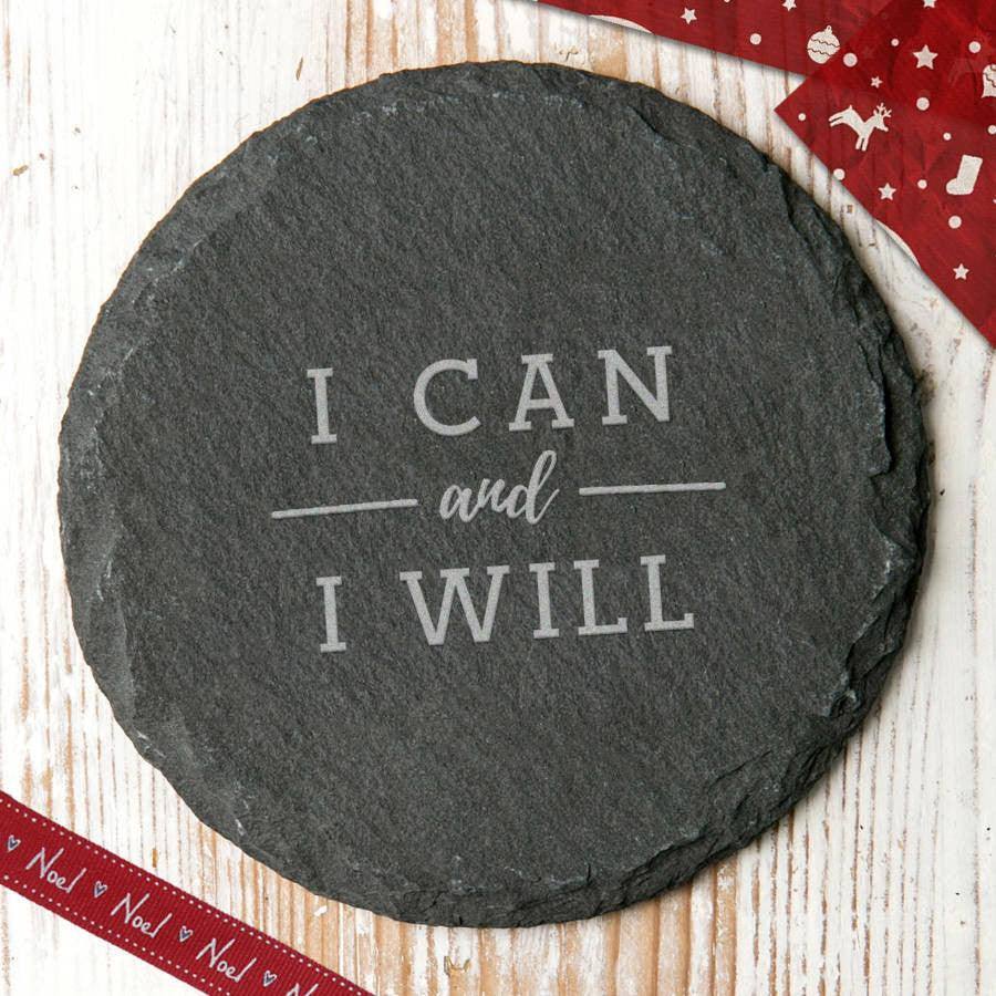 'I Can And I Will' Motivational Quote Slate Coaster - Dustandthings.com