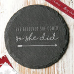 'She Believed She Could' Slate Coaster - Dustandthings.com