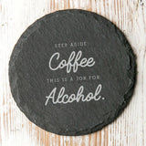 'This Is A Job For Alcohol' Slate Coaster - Dustandthings.com